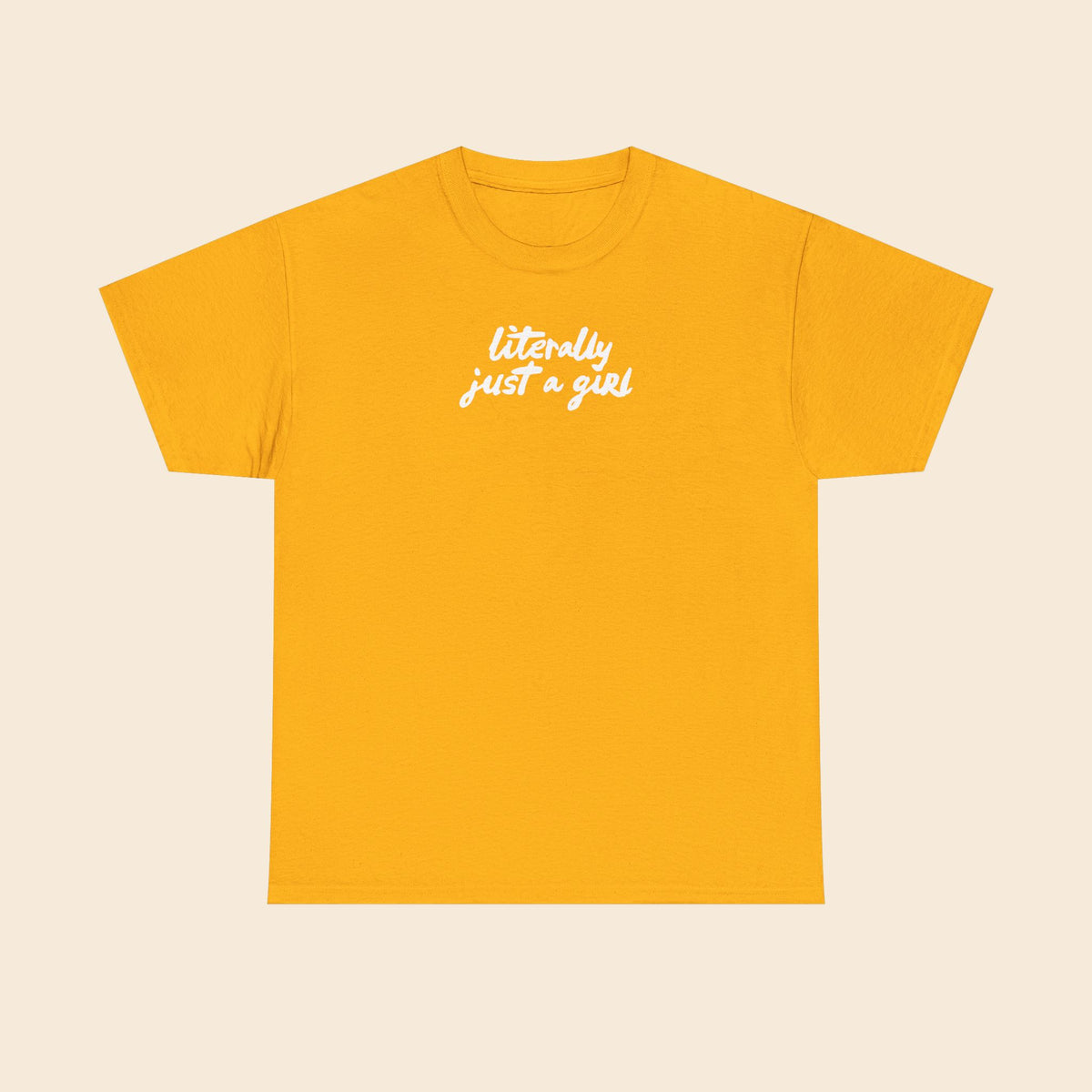 Literally Just a Girl | Unisex T-Shirt
