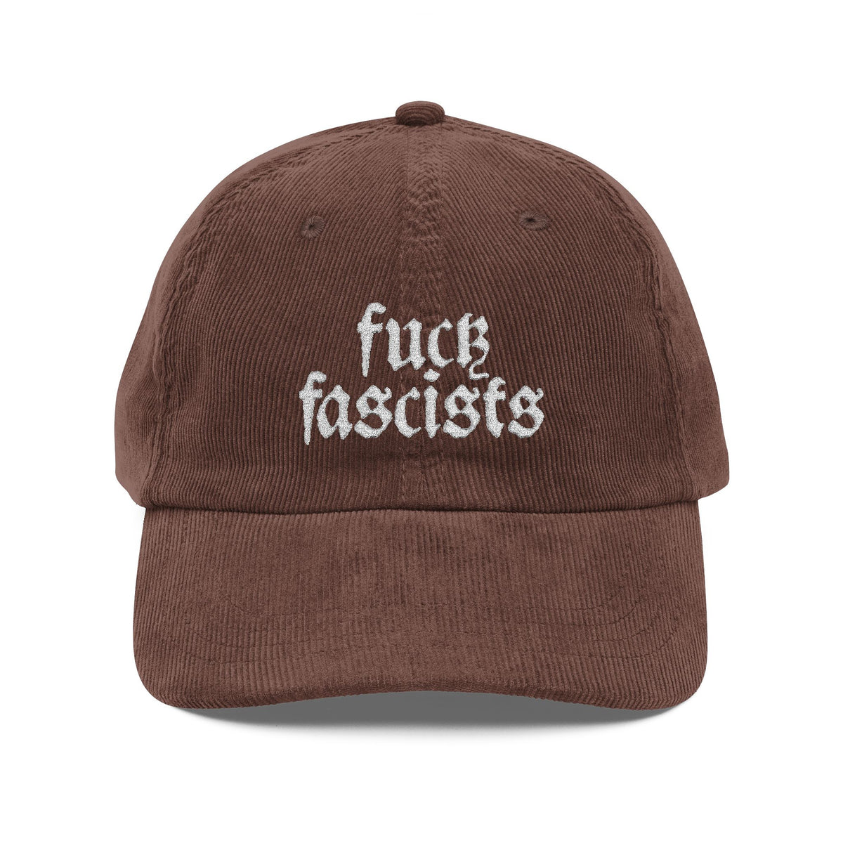 Fuck Fascists | Embroidered Corduroy Cap