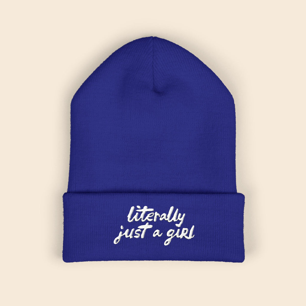 Literally Just a Girl | Embroidered Beanie