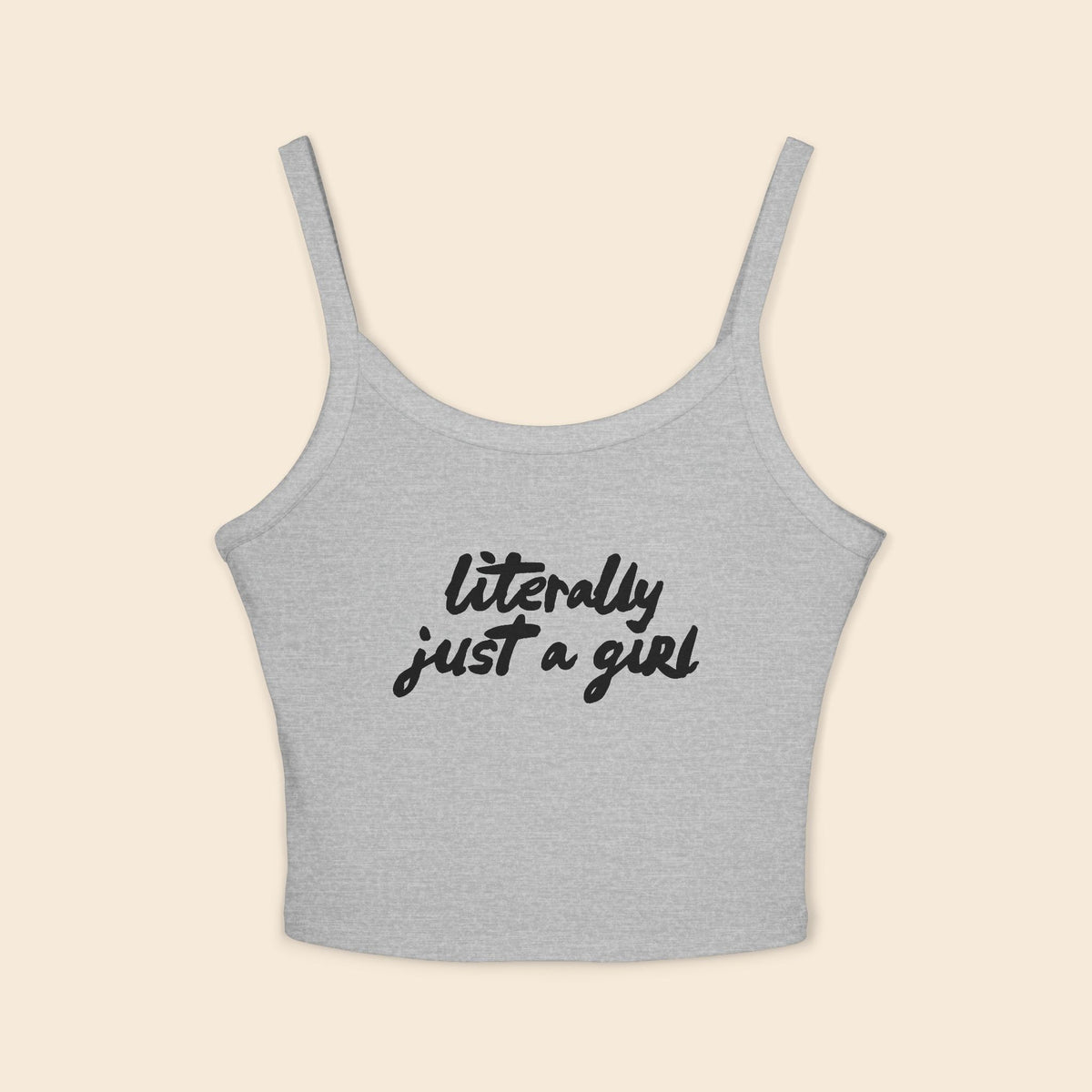 Literally Just a Girl | Women's Spaghetti Strap Tank Top