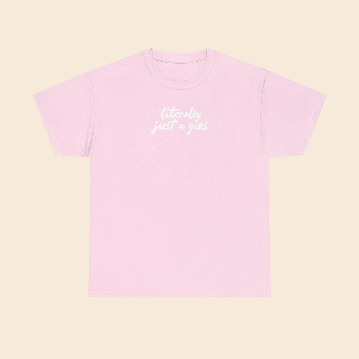 Literally Just a Girl | Unisex T-Shirt
