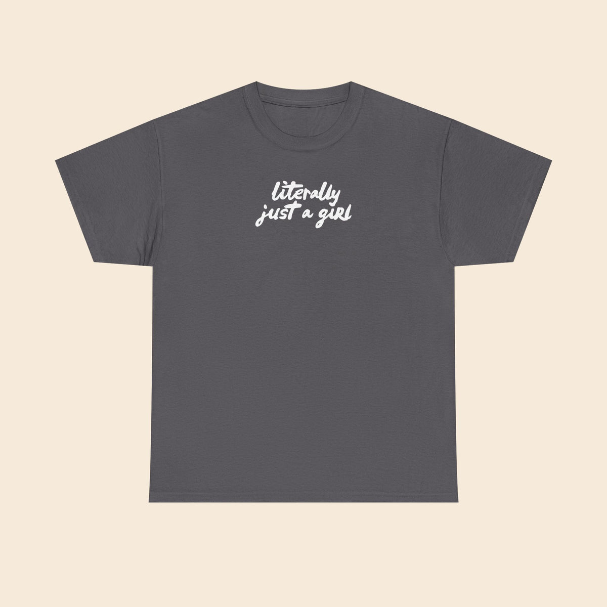 Literally Just a Girl | Unisex T-Shirt