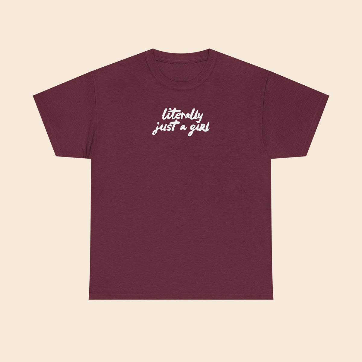 Literally Just a Girl | Unisex T-Shirt