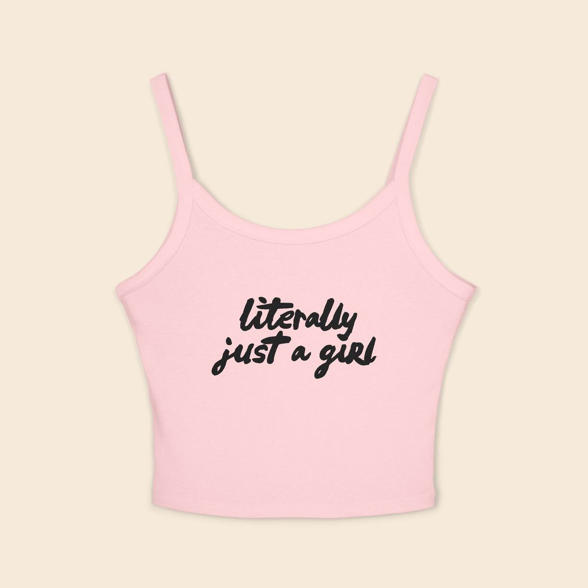Literally Just a Girl | Women's Spaghetti Strap Tank Top