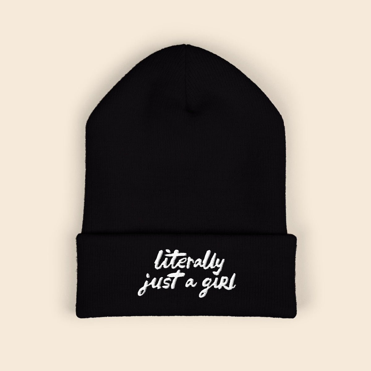 Literally Just a Girl | Embroidered Beanie